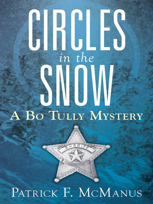 Title details for Circles in the Snow: a Bo Tully Mystery by Patrick F. McManus - Available